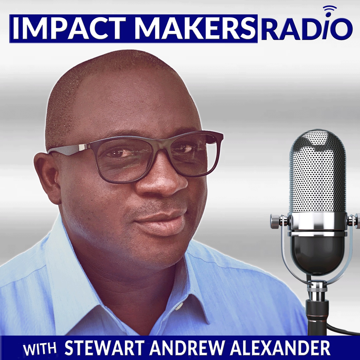 Impact Makers Radio with Stewart Andrew Alexander